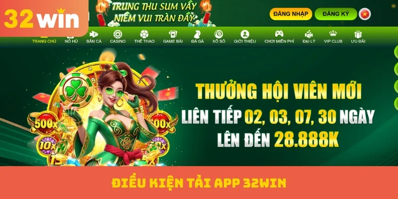 Điều kiện tải App 32WIN